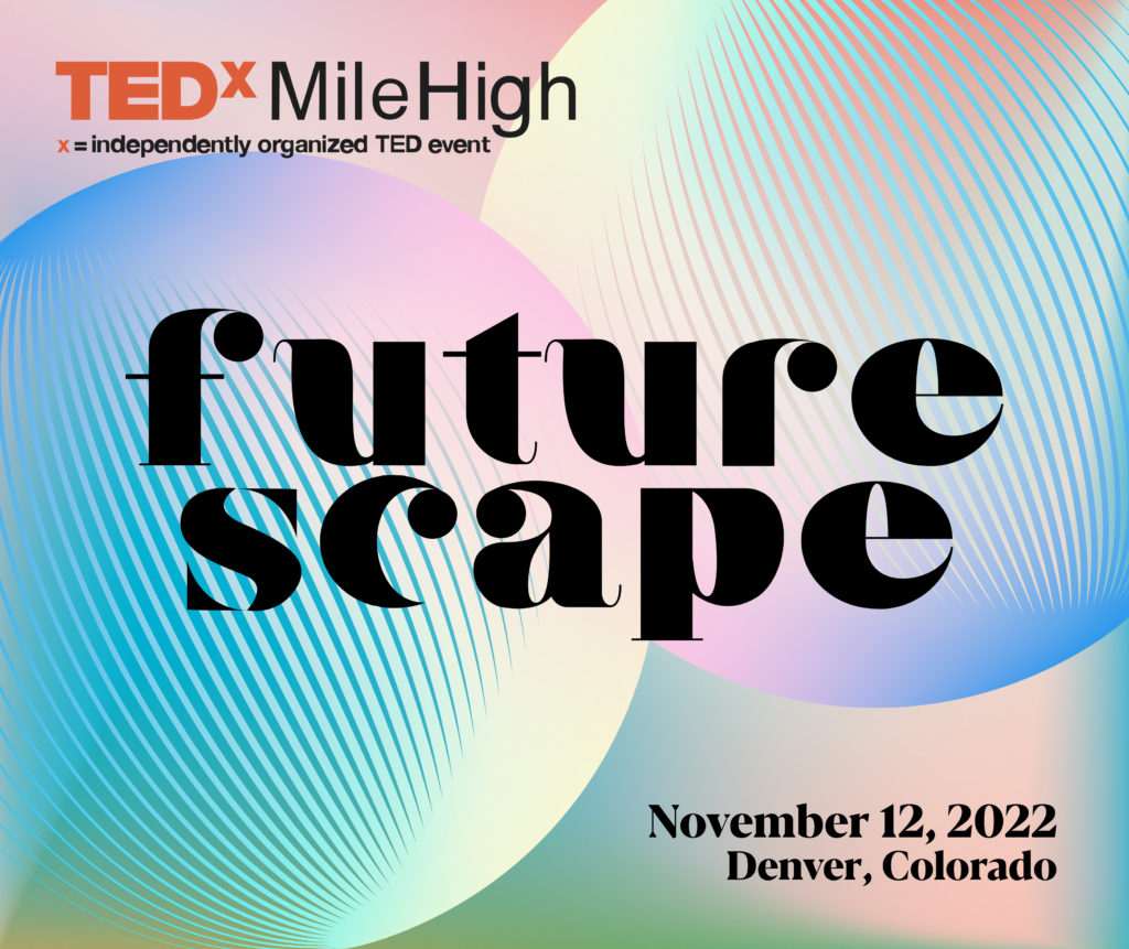 TEDxMileHigh FUTURESCAPE